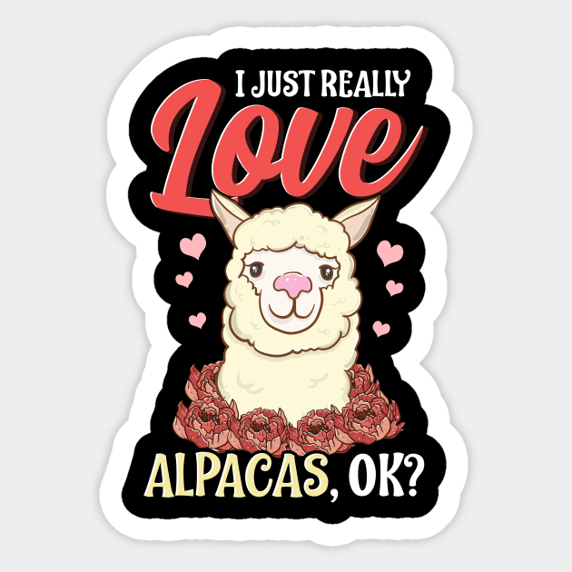 Cute & Funny I Just Really Love Alpacas, OK? Sticker by theperfectpresents